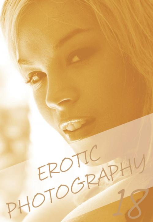 Cover of the book Erotic Photography Volume 1 - A sexy photo book8 by Gail Thorsbury, Wicked Publications