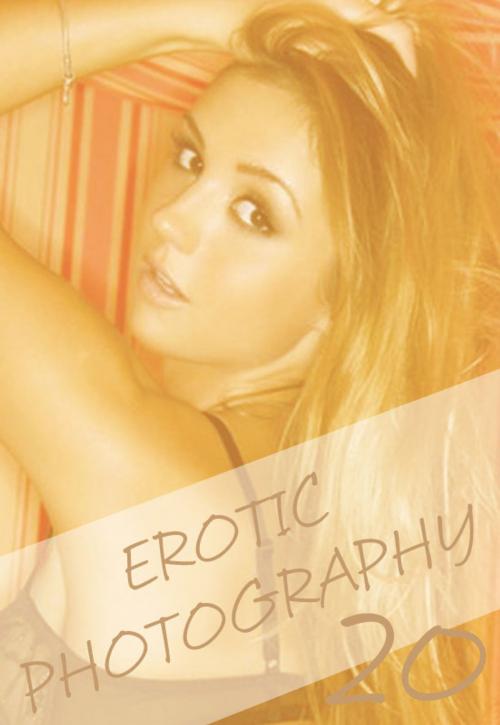 Cover of the book Erotic Photography Volume 20 - A sexy photo book by Gail Thorsbury, Wicked Publications