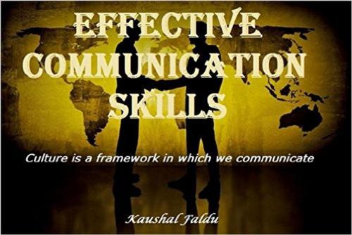 Cover of the book Effective Communication Skills by Prashant Faldu, Kaushal Faldu, Presence Institute of Image Consulting Pvt Ltd