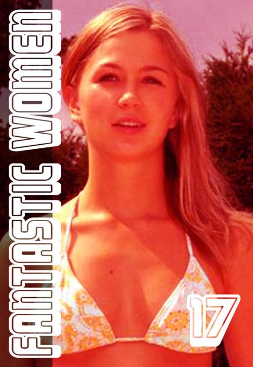 Cover of the book Fantastic Women Volume 17 - A sexy photo book by Rita Astley, Wicked Publications