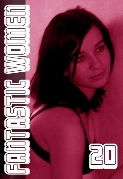 Cover of the book Fantastic Women Volume 20 - A sexy photo book by Rita Astley, Wicked Publications