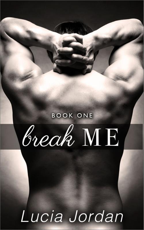 Cover of the book Break Me by Lucia Jordan, Vasko