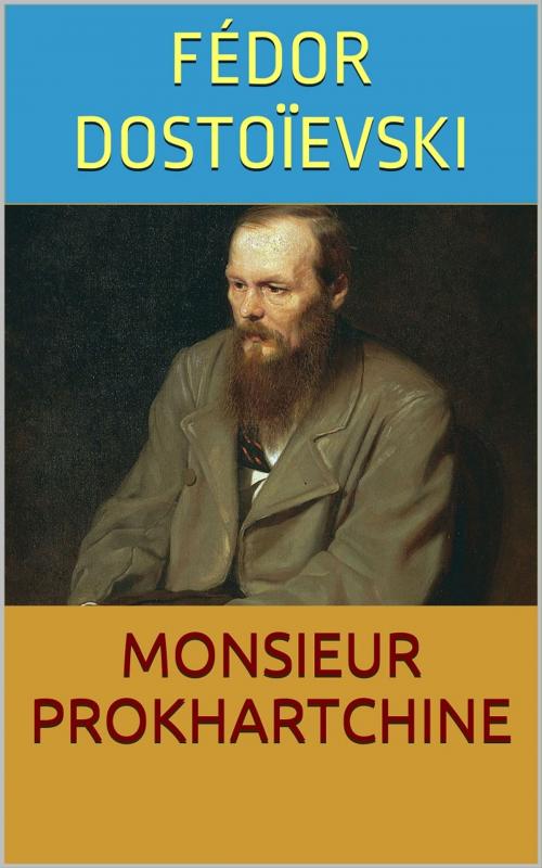 Cover of the book Monsieur Prokhartchine by Fédor Dostoïevski, PRB
