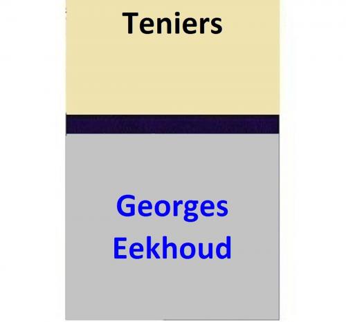 Cover of the book Teniers by Georges Eekhoud, Georges Eekhoud