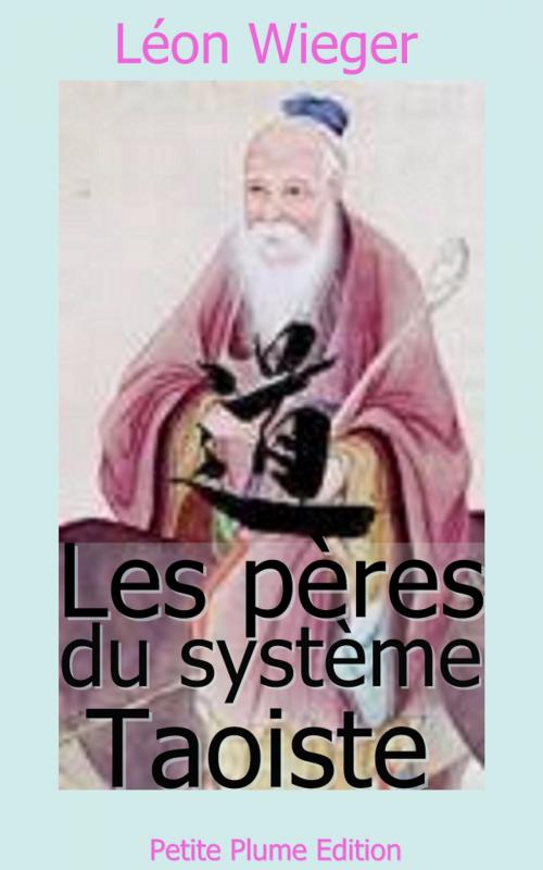 Cover of the book Les pères du système taoiste by Léon Wieger, Petite Plume Edition