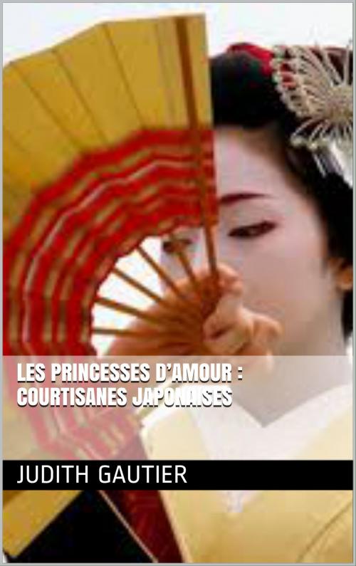 Cover of the book Les Princesses d’Amour : courtisanes japonaises by Judith Gautier, CP