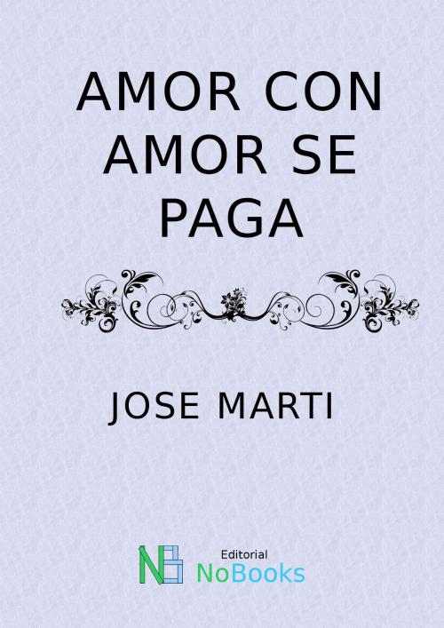 Cover of the book La edad de oro by Jose Marti, NoBooks Editorial