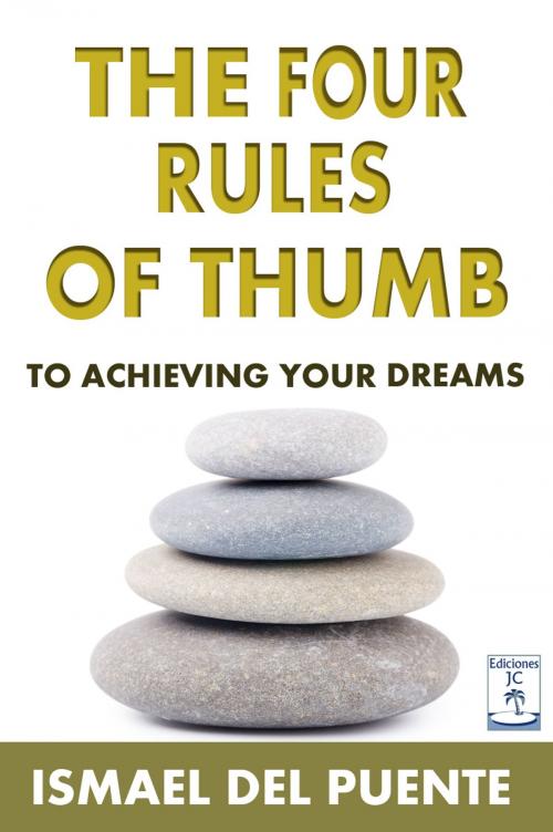Cover of the book The Four Rules of Thumb by Ismael Delpuente, Ediciones J.C. Isla