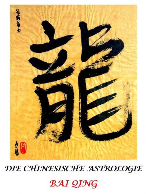 Cover of the book CHINESISCHE ASTROLOGIE by Bai Qing, Madreterra