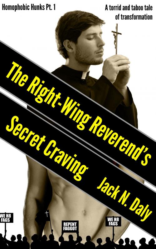 Cover of the book The Right-Wing Reverend's Secret Craving by Jack N. Daly, Jack N. Daly