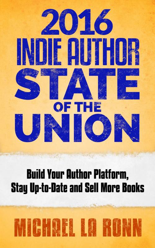 Cover of the book 2016 Indie Author State of the Union by Michael La Ronn, Ursabrand Media
