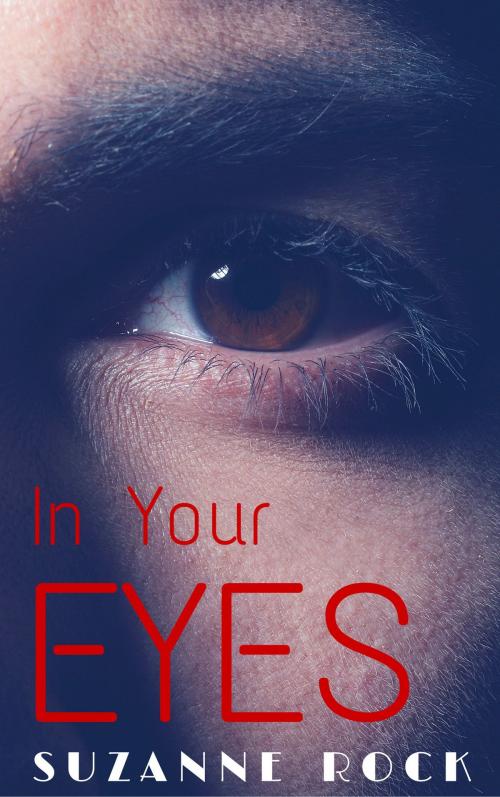 Cover of the book In Your Eyes by Suzanne Rock, Electric Ink Press