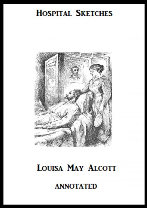 Cover of the book Hospital Sketches (Annotated) by Louisa May Alcott, Bronson Tweed Publishing