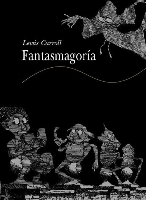Cover of the book Fantasmagoría (Ilustrado) by Lewis Carroll, (DF) Digital Format 2014