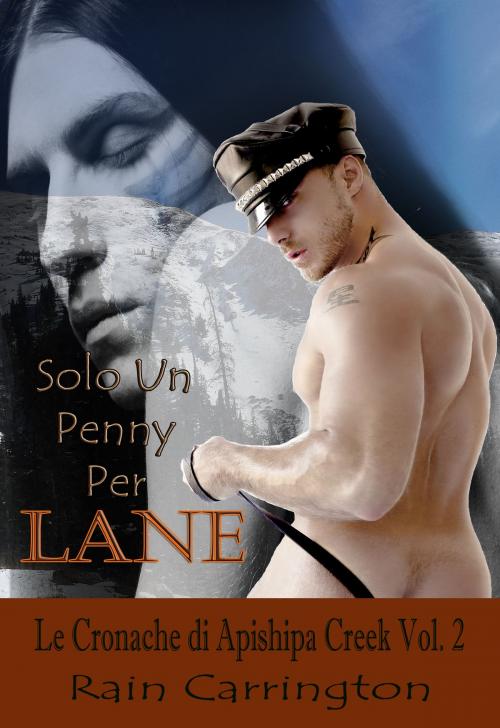 Cover of the book Solo Un Penny Per Lane by Rain Carrington, AAS Publishing