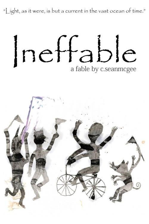 Cover of the book Ineffable by C. Sean McGee, CSM Publishing