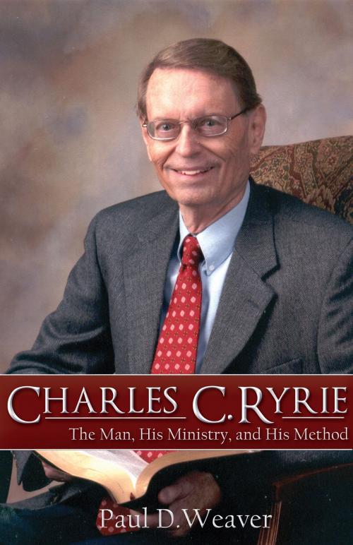 Cover of the book Charles C. Ryrie by Paul D. Weaver, Paul D. Weaver
