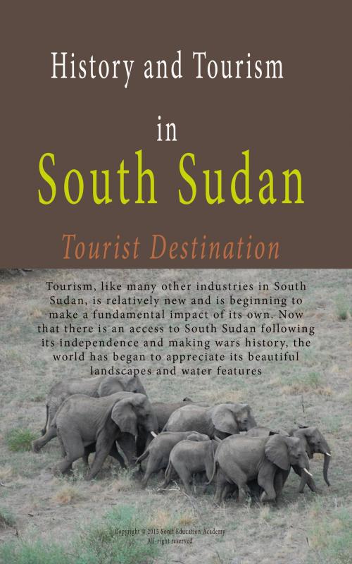 Cover of the book History, Culture and Tourism of South Sudan by Sampson Jerry, Sonit Education Academy