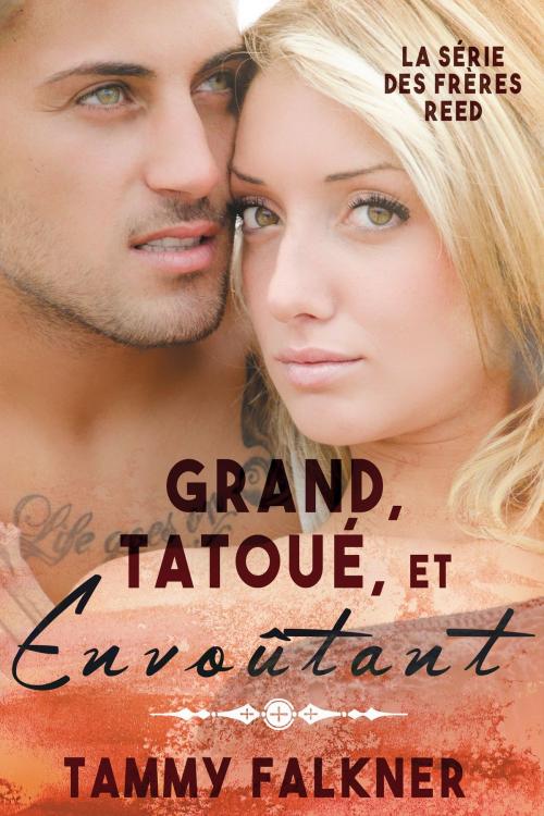 Cover of the book Grand, Tatoué, et Envoûtant by Tammy Falkner, Night Shift Publishing