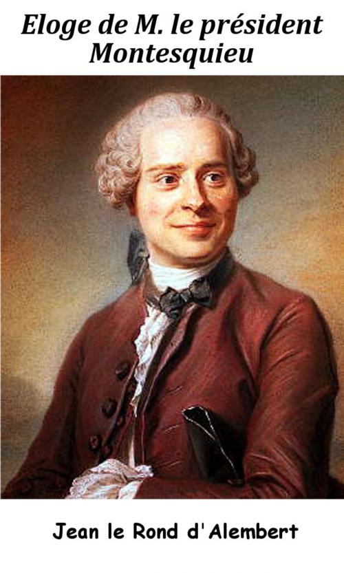 Cover of the book Éloge de M. le président Montesquieu by Jean le Rond d’Alembert, KKS