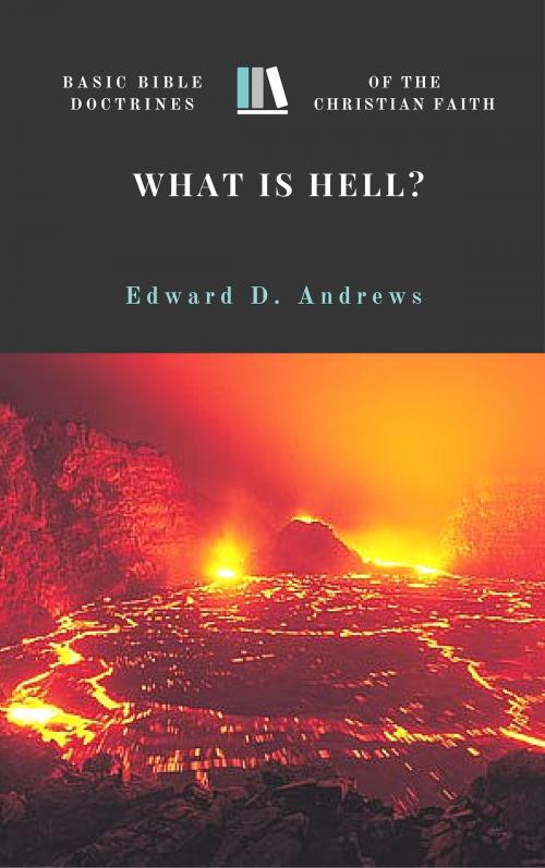 Cover of the book WHAT IS HELL? by Edward D. Andrews, Christian Publishing House