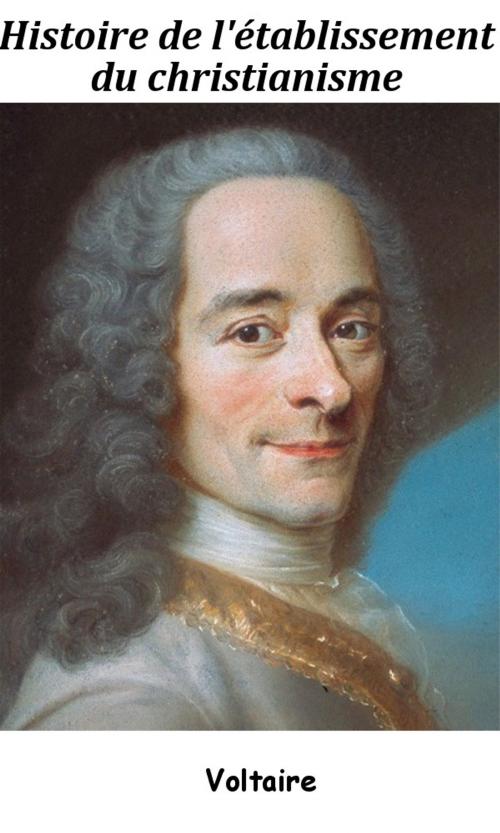 Cover of the book Histoire de l’établissement du christianisme by Voltaire, KKS