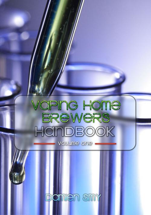 Cover of the book Vaping Home Brewers Handbook by Damien Smy, Vaping Home Brewers Publishing