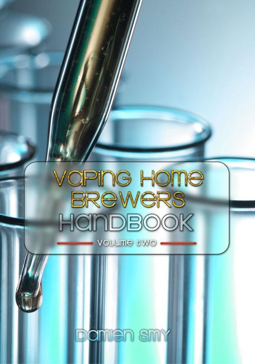Cover of the book Vaping Home Brewers Handbook by Damien Smy, Vaping Home Brewers Publishing