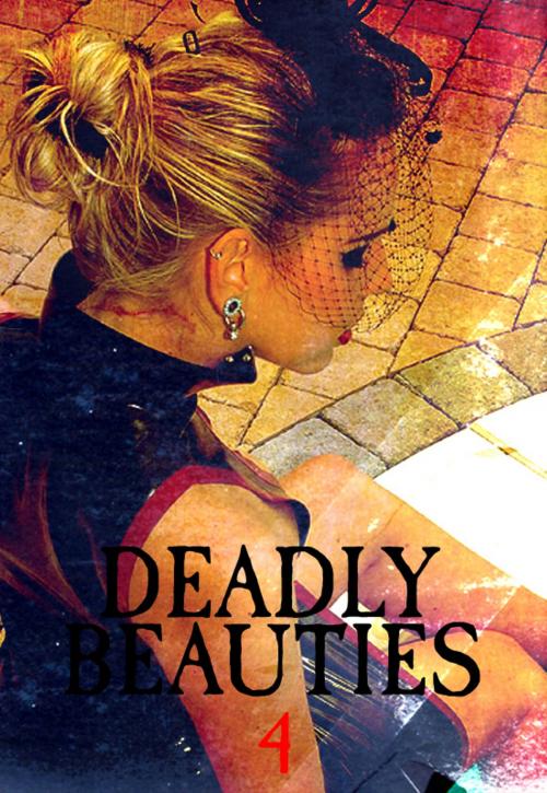 Cover of the book Deadly Beauties Volume 4 by Abigail Ramsden, Wicked Publications