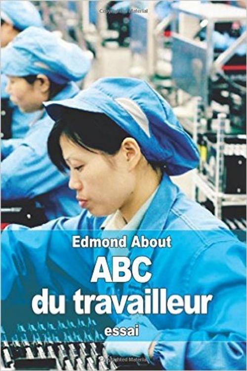 Cover of the book A. B. C. du travailleur by ABOUT, EDMOND, Editions de Midi