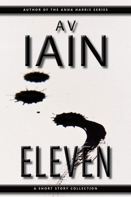 Cover of the book Eleven by AV Iain, DIB Books