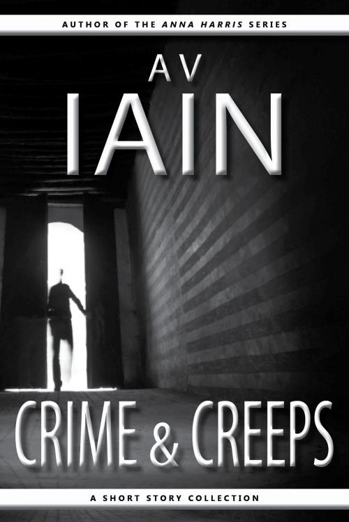 Cover of the book Crime And Creeps by AV Iain, DIB Books