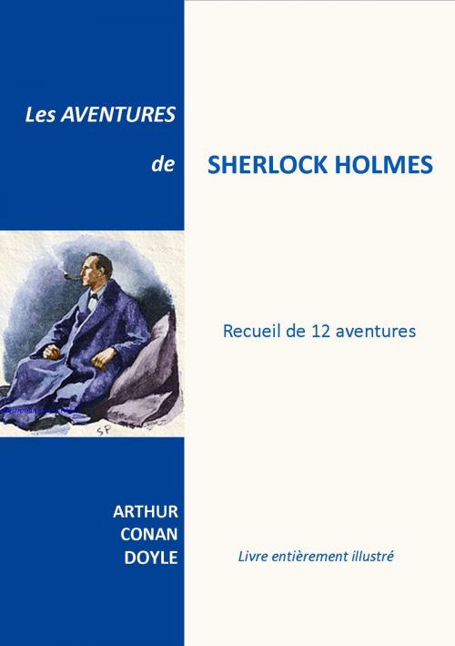 Cover of the book THE ADVENTURES OF SHERLOCK HOLMES by ARTHUR CONAN DOYLE, jamais.eugenie