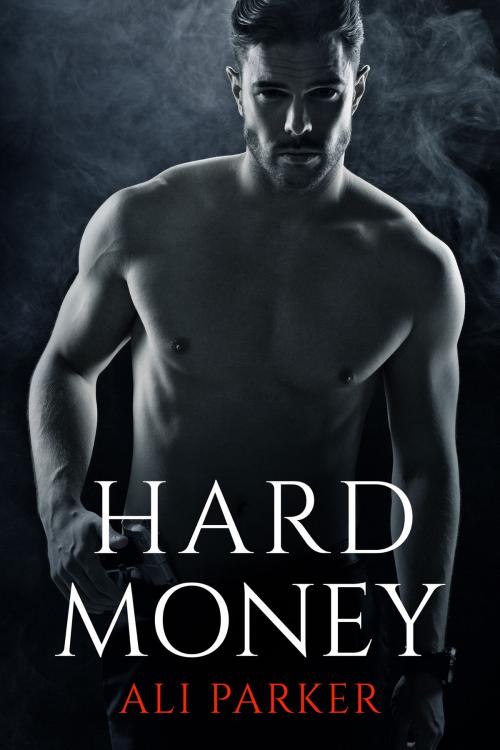Cover of the book Hard Money by Ali Parker, BrixBaxter Publishing