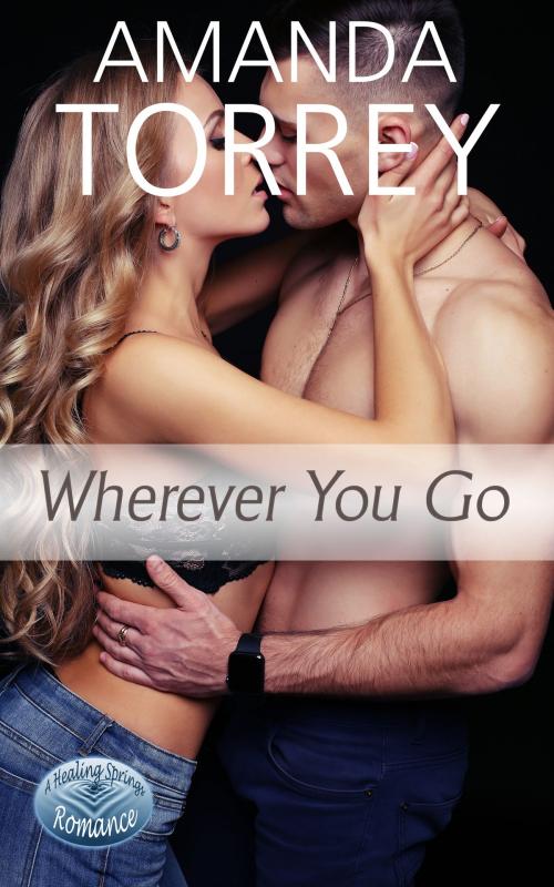 Cover of the book Wherever You Go by Amanda Torrey, Pink Elephant Press