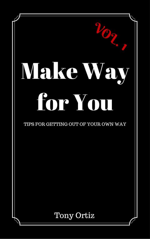Cover of the book Make Way for You by Tony Ortiz, Spun Today Publishing