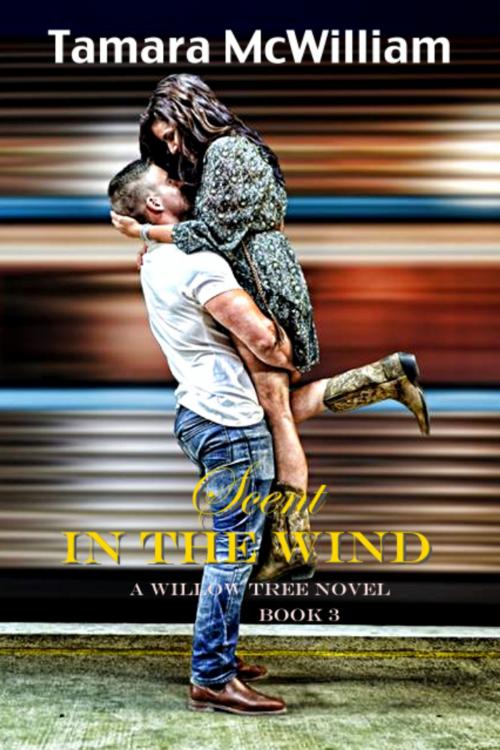 Cover of the book Scent in the Wind by Tamara McWilliam, Tamara McWilliam