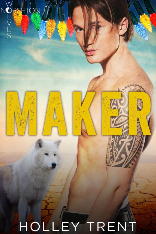 Cover of the book Maker by Holley Trent, Holley Trent