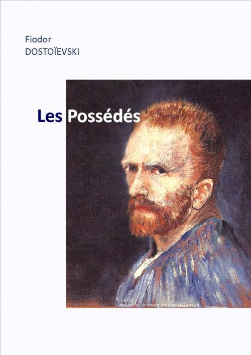 Cover of the book LES POSSEDES by FIODOR DOSTOÏEVSKI, jamais.eugénie