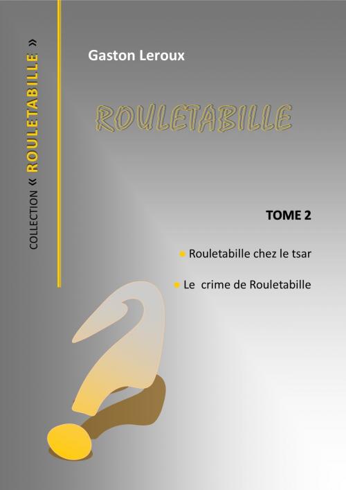 Cover of the book ROULETABILLE by Gaston LEROUX, jamais.eugénie