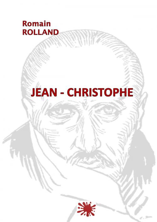 Cover of the book JEAN - CHRISTOPHE by ROMAIN ROLLAND, jamais.eugénie