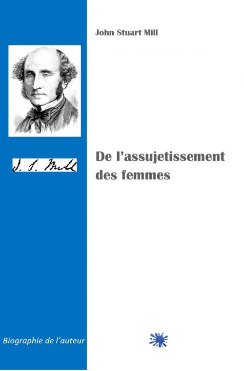 Cover of the book DE L'ASSUJETTISSEMENT DES FEMMES by JOHN STUART MILL, jamais.eugénie