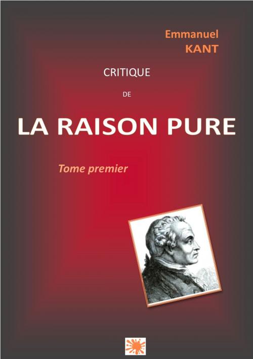 Cover of the book CRITIQUE DE LA RAISON PURE by EMMANUEL KANT, jamais.eugénie
