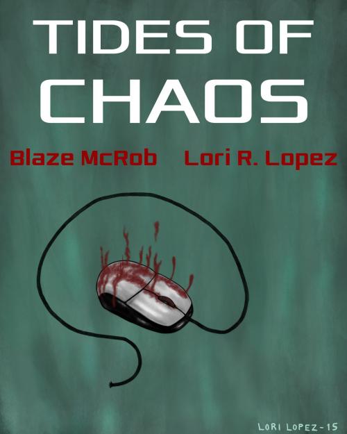 Cover of the book Tides Of Chaos by Blaze McRob, Lori R. Lopez, Fairy Fly Entertainment