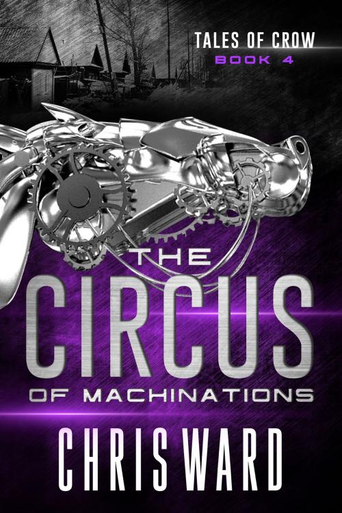 Cover of the book The Circus of Machinations by Chris Ward, AMMFA Publishing