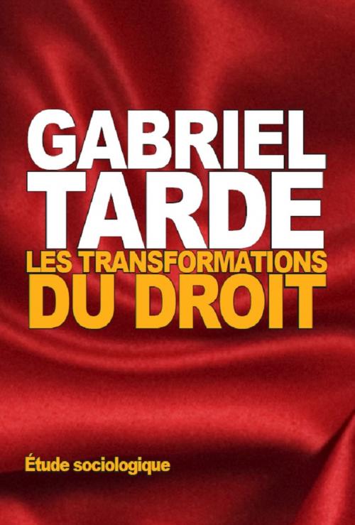 Cover of the book Les transformations du droit by Gabriel Tarde, Prodinnova