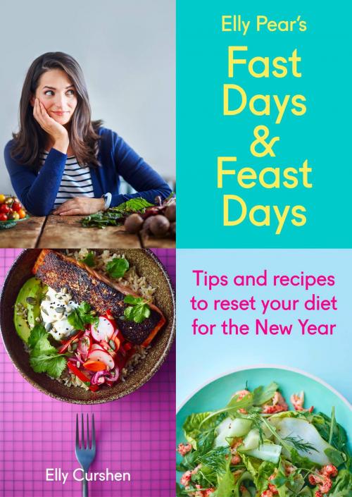 Cover of the book Sampler: Elly Pear’s Fast Days and Feast Days: Tips and recipes to reset your diet for the New Year by Elly Curshen, HarperCollins Publishers