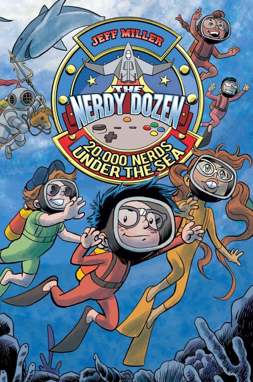 Cover of the book The Nerdy Dozen #3: 20,000 Nerds Under the Sea by Jeff Miller, HarperCollins