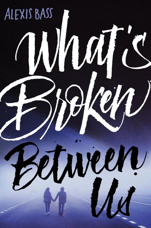 Cover of the book What's Broken Between Us by Alexis Bass, HarperTeen
