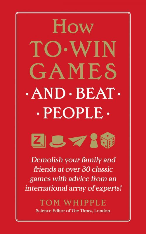 Cover of the book How to Win Games and Beat People by Tom Whipple, Dey Street Books